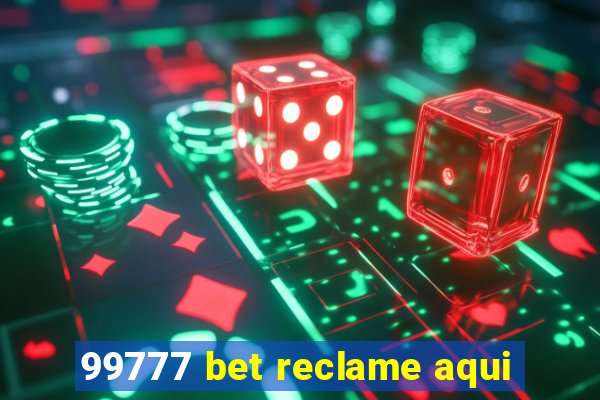 99777 bet reclame aqui